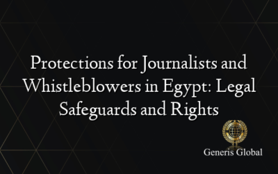 Protections for Journalists and Whistleblowers in Egypt: Legal Safeguards and Rights