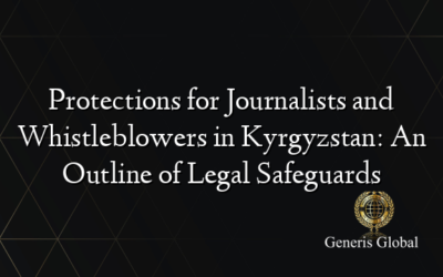 Protections for Journalists and Whistleblowers in Kyrgyzstan: An Outline of Legal Safeguards