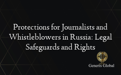 Protections for Journalists and Whistleblowers in Russia: Legal Safeguards and Rights