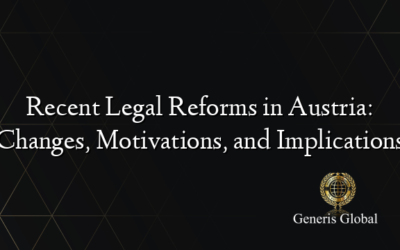 Recent Legal Reforms in Austria: Changes, Motivations, and Implications