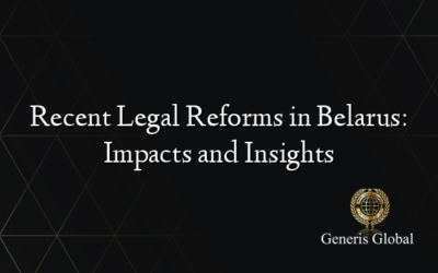 Recent Legal Reforms in Belarus: Impacts and Insights