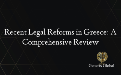 Recent Legal Reforms in Greece: A Comprehensive Review