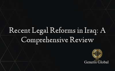 Recent Legal Reforms in Iraq: A Comprehensive Review