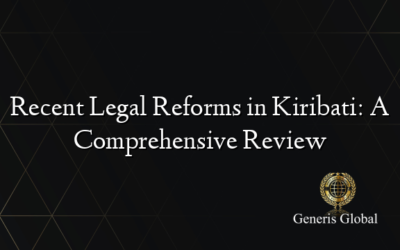 Recent Legal Reforms in Kiribati: A Comprehensive Review