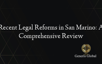 Recent Legal Reforms in San Marino: A Comprehensive Review