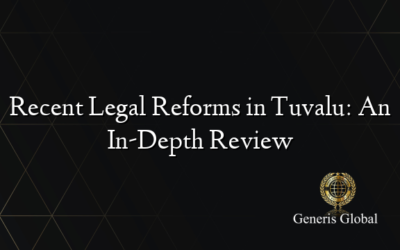 Recent Legal Reforms in Tuvalu: An In-Depth Review