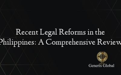Recent Legal Reforms in the Philippines: A Comprehensive Review