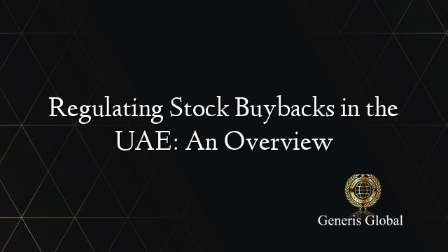 Regulating Stock Buybacks in the UAE: An Overview