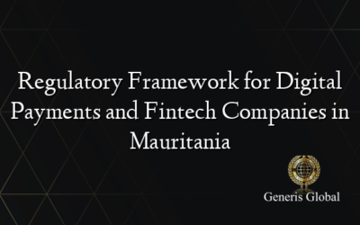 Regulatory Framework for Digital Payments and Fintech Companies in Mauritania