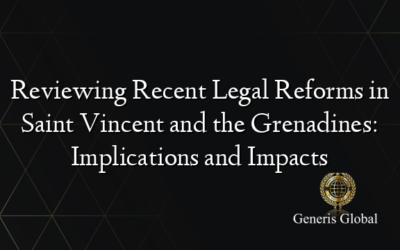 Reviewing Recent Legal Reforms in Saint Vincent and the Grenadines: Implications and Impacts