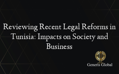 Reviewing Recent Legal Reforms in Tunisia: Impacts on Society and Business