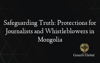 Safeguarding Truth: Protections for Journalists and Whistleblowers in Mongolia