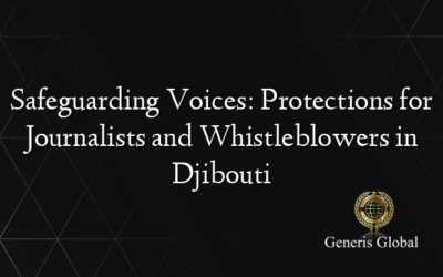 Safeguarding Voices: Protections for Journalists and Whistleblowers in Djibouti