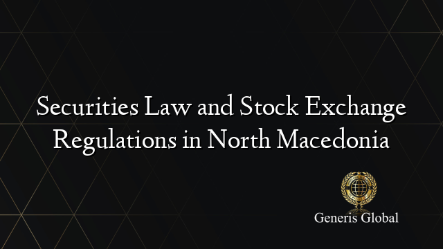 Securities Law and Stock Exchange Regulations in North Macedonia