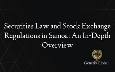 Securities Law and Stock Exchange Regulations in Samoa: An In-Depth Overview