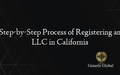 Step-by-Step Process of Registering an LLC in California