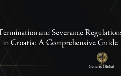 Termination and Severance Regulations in Croatia: A Comprehensive Guide