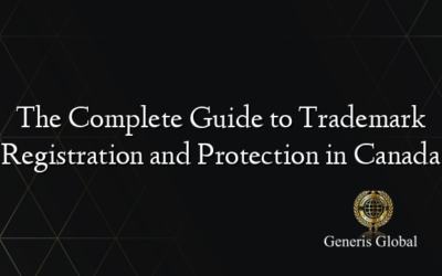The Complete Guide to Trademark Registration and Protection in Canada