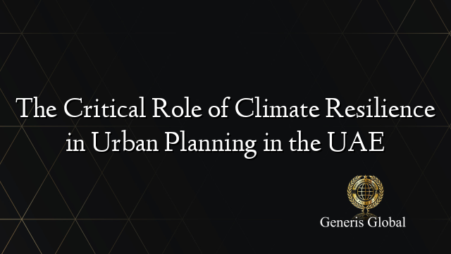 View of The Critical Role of Climate Resilience in Urban Planning in the UAE