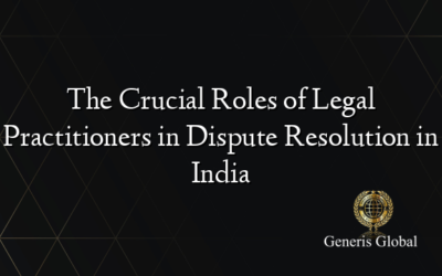 The Crucial Roles of Legal Practitioners in Dispute Resolution in India