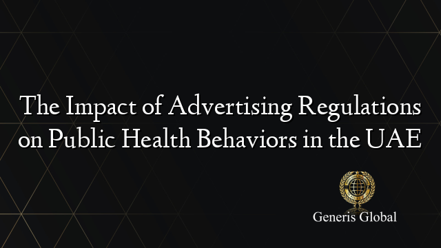 The Impact of Advertising Regulations on Public Health Behaviors in the UAE