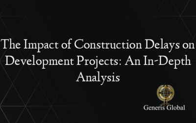 The Impact of Construction Delays on Development Projects: An In-Depth Analysis