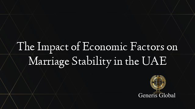 The Impact of Economic Factors on Marriage Stability in the UAE