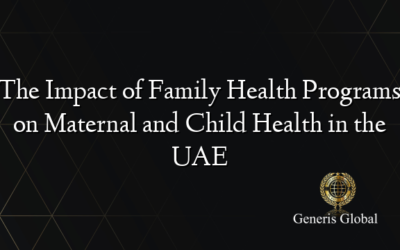 The Impact of Family Health Programs on Maternal and Child Health in the UAE