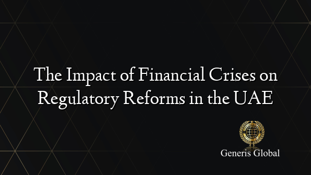 The Impact of Financial Crises on Regulatory Reforms in the UAE