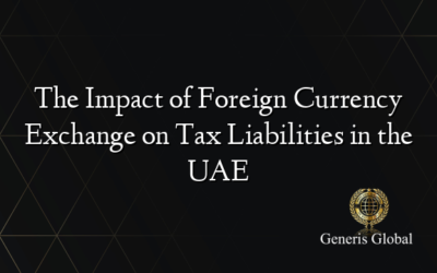 The Impact of Foreign Currency Exchange on Tax Liabilities in the UAE