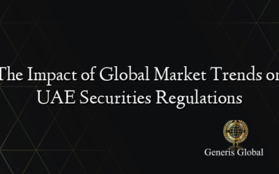 The Impact of Global Market Trends on UAE Securities Regulations
