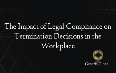 The Impact of Legal Compliance on Termination Decisions in the Workplace