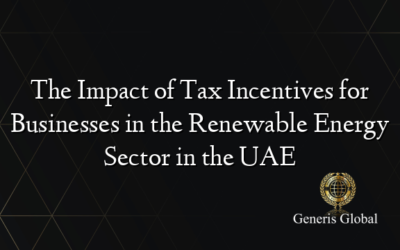 The Impact of Tax Incentives for Businesses in the Renewable Energy Sector in the UAE
