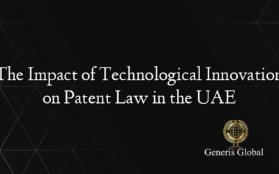 The Impact of Technological Innovation on Patent Law in the UAE