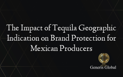 The Impact of Tequila Geographic Indication on Brand Protection for Mexican Producers