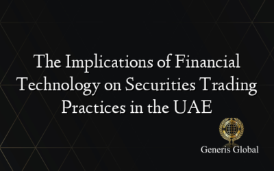 The Implications of Financial Technology on Securities Trading Practices in the UAE