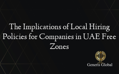 The Implications of Local Hiring Policies for Companies in UAE Free Zones