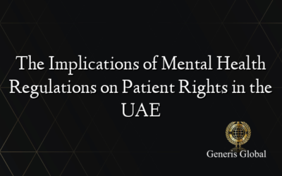 The Implications of Mental Health Regulations on Patient Rights in the UAE