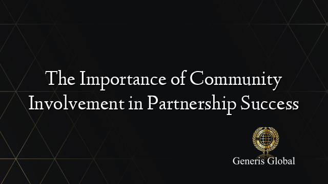 The Importance of Community Involvement in Partnership Success