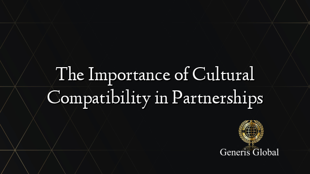 The Importance of Cultural Compatibility in Partnerships