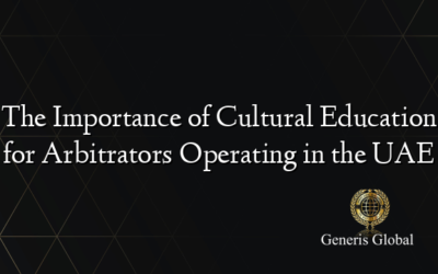 The Importance of Cultural Education for Arbitrators Operating in the UAE