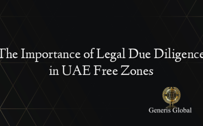 The Importance of Legal Due Diligence in UAE Free Zones