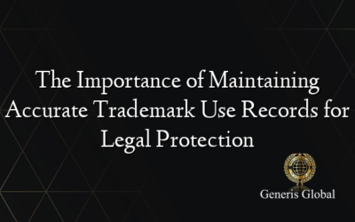 The Importance of Maintaining Accurate Trademark Use Records for Legal Protection