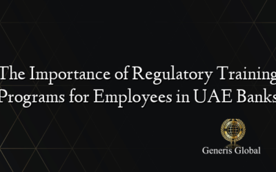 The Importance of Regulatory Training Programs for Employees in UAE Banks