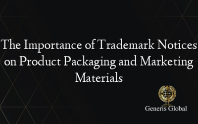 The Importance of Trademark Notices on Product Packaging and Marketing Materials