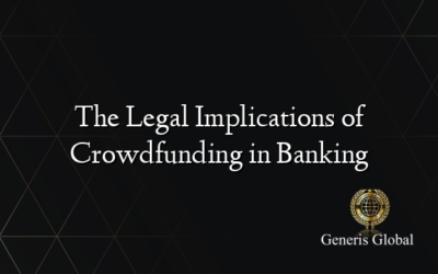 The Legal Implications of Crowdfunding in Banking