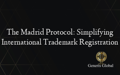 The Madrid Protocol: Simplifying International Trademark Registration