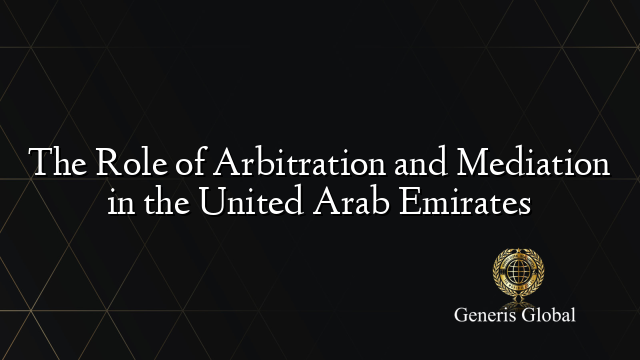 The Role of Arbitration and Mediation in the United Arab Emirates