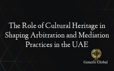 The Role of Cultural Heritage in Shaping Arbitration and Mediation Practices in the UAE