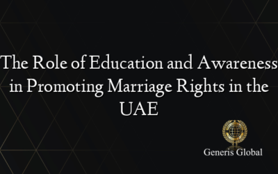 The Role of Education and Awareness in Promoting Marriage Rights in the UAE